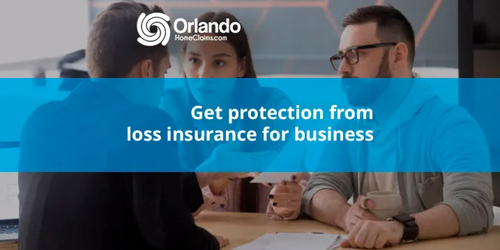 Get protection from loss insurance for business