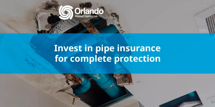 Invest in pipe insurance for complete protection